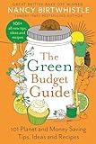 The Green Budget Guide: 101 Planet and Money Saving Tips, Ideas and Recipes