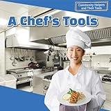 A Chef's Tools (Community Helpers and Their Tools)