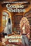 Haunted Gold: The Ghost in the Library Cozy Mystery Series (The Ghost in the Library Series Book 1)