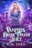 Vampires Drink Tomato Juice (The Magical Beings' Rehabilitation Center Book 1)
