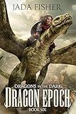 Dragon Epoch (Dragons in the Dark Book 6)