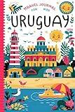 Uruguay Travel Journal for Kids: With Prompts to Record Your Big Adventures