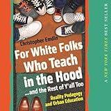 For White Folks Who Teach in the Hood... and the Rest of Y'all Too: Reality Pedagogy and Urban Education