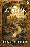 THE LODESTAR a sweeping historical epic spanning generations of love, loyalty, and legacy (The Heron Quartet Book 4)