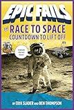 The Race to Space: Countdown to Liftoff (Epic Fails Book 2)