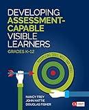 Developing Assessment-Capable Visible Learners, Grades K-12: Maximizing Skill, Will, and Thrill (Corwin Literacy)
