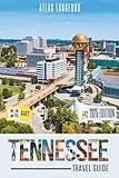 Tennessee Travel Guide: Where to Go, What to See, and How to Make It Count (Gray Version)