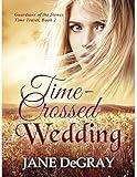 Time-Crossed Wedding: Guardians of the Stones Time Travel, Book 2