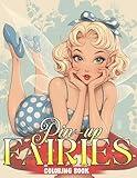 Pin-up Fairies Coloring Book: Fantasy and Retro Charm of Glamorous Elf Coloring Pages Vintage Fashion and Fairy Vibes Illustrations Gift For Grown Ups Fun & Relaxation