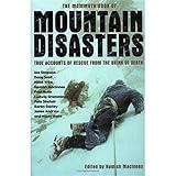 The Mammoth Book of Mountain Disasters: True Stories of Rescue from the Brink of Death (Mammoth Books 398)