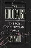 The Holocaust: The Fate of European Jewry, 1932-1945 (Studies in Jewish History)