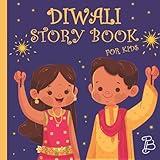 Diwali Story Book For Kids: Diwali Board Book With Beautiful and Cute Illustrations and Interesting Facts Related to this Hindu Holiday | Diwali Gifts ... (Make your child more interested in diwali!)