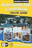 Newfoundland and Labrador Travel Guide: What to Do, Where to Go, and Smart Travel Tips (Full Color Version)