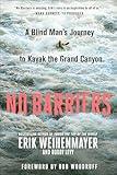No Barriers: A Blind Man's Journey to Kayak the Grand Canyon