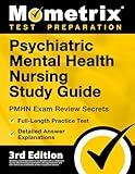 Psychiatric Mental Health Nursing Study Guide: PMHN Practitioner Exam Review Secrets, Full-Length Practice Test, Detailed Answer Explanations: [3rd Edition] (Mometrix Test Preparation)