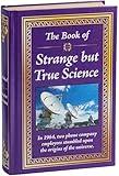The Book of Strange but True Science