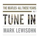 Tune In: The Beatles: All These Years