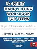 The Print Handwriting Workbook for Teens: Improve your Penmanship and Writing Skills with Motivational & Inspirational Quotes for Young Adults (Kindle Scribe Only)