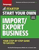 Start Your Own Import/Export Business: Your Step-By-Step Guide to Success (Startup)