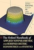 The Oxford Handbook of Applied Nonparametric and Semiparametric Econometrics and Statistics (Oxford Handbooks)