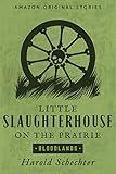 Little Slaughterhouse on the Prairie (Bloodlands collection)