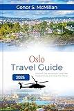 Oslo Travel Guide 2025: Discover Top Attractions, Local Tips, Food, Culture, and Must-See Places