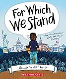 For Which We Stand: How Our Government Works and Why It Matters