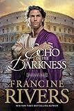 An Echo in the Darkness: Mark of the Lion Series Book 2 (Christian Historical Fiction Novel Set in 1st Century Rome)