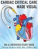 Cardiac Critical Care Made Visual