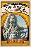 Mary Jemison: Native American Captive (Based on a True Story)