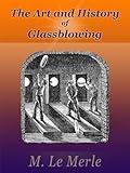The Art and History of Glassblowing