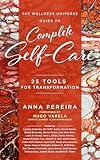 The Wellness Universe Guide to Complete Self-Care: 25 Tools for Transformation (The Wellness Universe Guide to Complete Self-Care…)