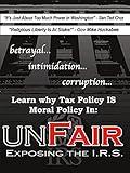 Unfair: Exposing The IRS