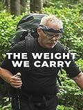 The Weight We Carry