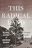 This Radical Land: A Natural History of American Dissent