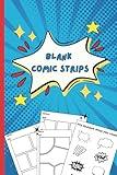 Blank Comic Strips Book: Draw Your Own Comics - 50 One Sided Pages to Prevent Bleed-Thru - For Kids, Teens and Adults