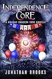 Independence Core: A Holiday Dungeon Core Novella