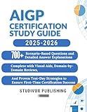 AIGP Certification Study Guide 2025-2026: 700+ Questions and Detailed Answer Explanations Complete with Visual Aids and Proven Test-Day Strategies Ensure First-Time Certification Success