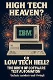 High Tech Heaven or Low Tech Hell? : The Birth of Software Test Automation