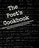 The Poet's Cookbook: Details for over 50 forms, types of meter, structure, rhyme and over 100 writing exercises.