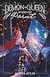 Demon Queen Wants to Paint: A Cozy Fantasy