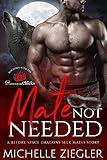 Mate Not Needed: A fated Mates Story: A Before Space Dragons Seek Mates Story