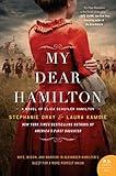 My Dear Hamilton: A Novel of Eliza Schuyler Hamilton