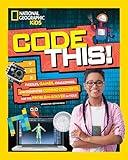 Code This!: Puzzles, Games, Challenges, and Computer Coding Concepts for the Problem Solver in You (Hands-On Science)