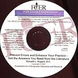 FOUNDATION FOR CHIROPRACTIC EDUCATION AND RESEARCH CD-ROM: PREVENT ERRORS AND ENHANCE YOUR PRACTICE - GET THE ANSWERS YOU NEED FROM THE LITERATURE by Ronald L. Rupert, D.C.