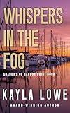 Whispers in the Fog: A Christian Suspense and Mystery Novel (Shadows of Harbor Point)