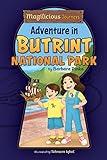 Adventure in Butrint National Park: Enjoy this pirate adventure with this early reader book for kids. Discover a new country, its culture and try the easy, ... Ages 5-12 (Magilicious Journeys 1)