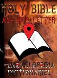 Holy Bible (ASV Red Letter Edition) with Encyclopedia and Dictionaries (International Standard Bible Encyclopedia, Easton & Smith)