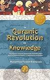 Quranic Revolution of Knowledge: Islam and Science: “The most controversial book of the century—shattering the Euro-centric myth of scientific supremacy.