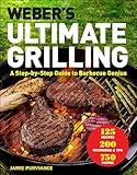 Weber's Ultimate Grilling: A Step-by-Step Guide to Barbecue Genius